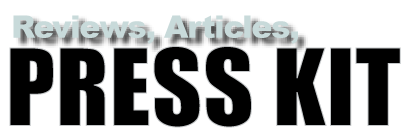 Reviews, Articles, Press Kit